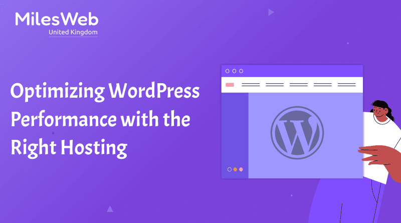 Optimizing WordPress Performance with the Right Hosting