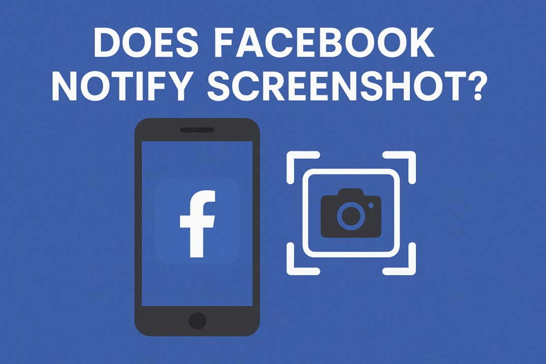 Does Facebook Alert You About Screenshots? Here’s the Real Story