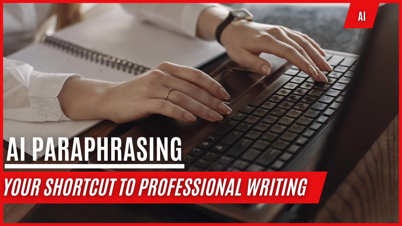 AI Paraphrasing: Your Shortcut to Professional-Level Writing