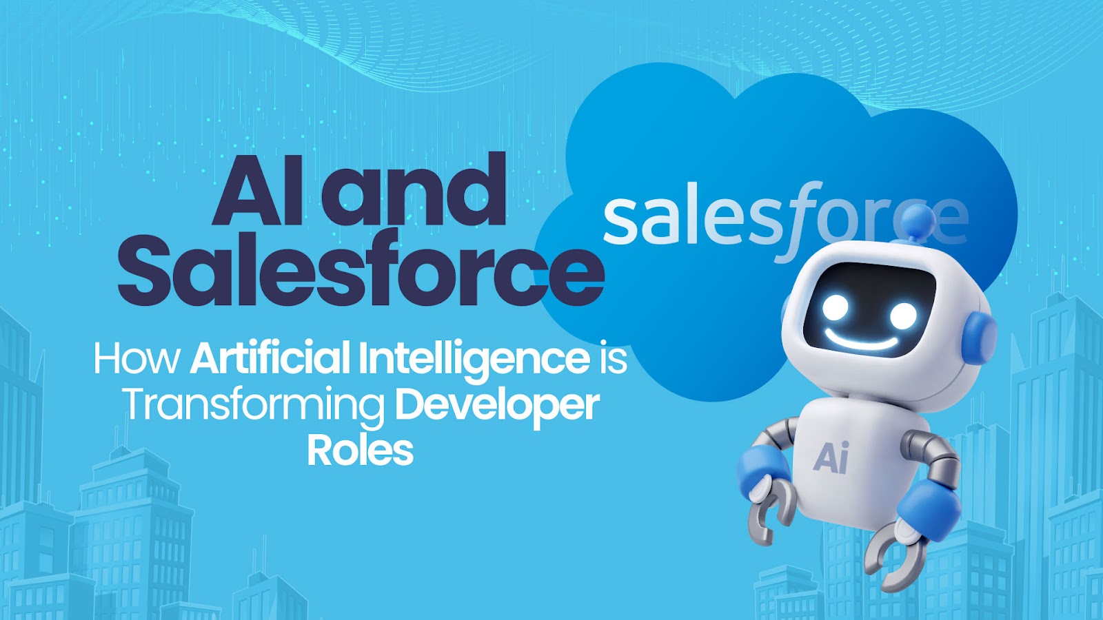 AI and Salesforce: How Artificial Intelligence is Transforming Salesforce Development