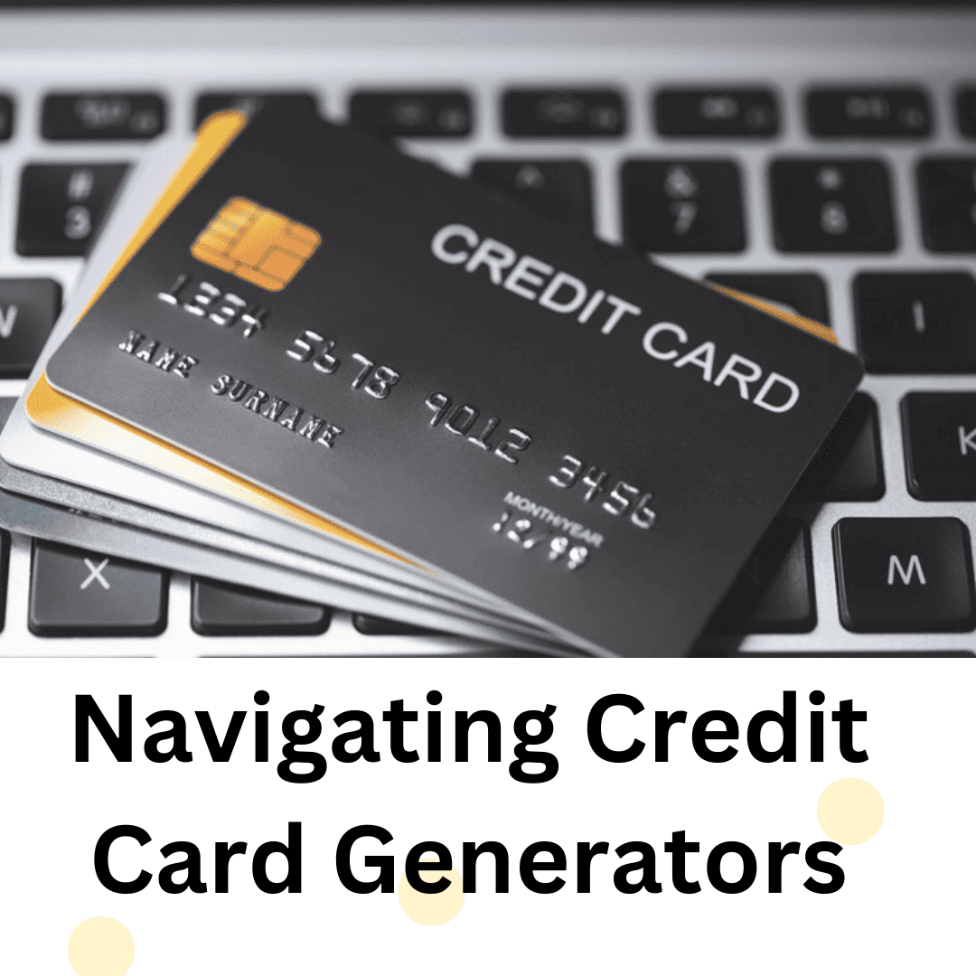 Navigating Credit Card Generators: Understanding, Risks, and Responsible Use