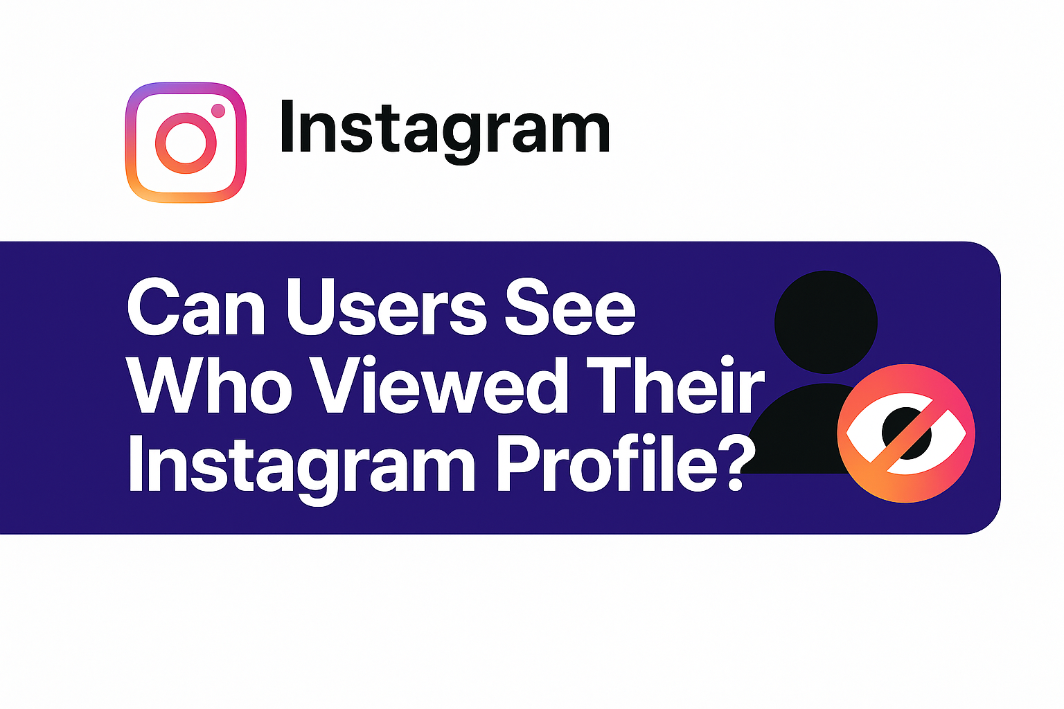 Can Users See Who Viewed Their Instagram Profile?