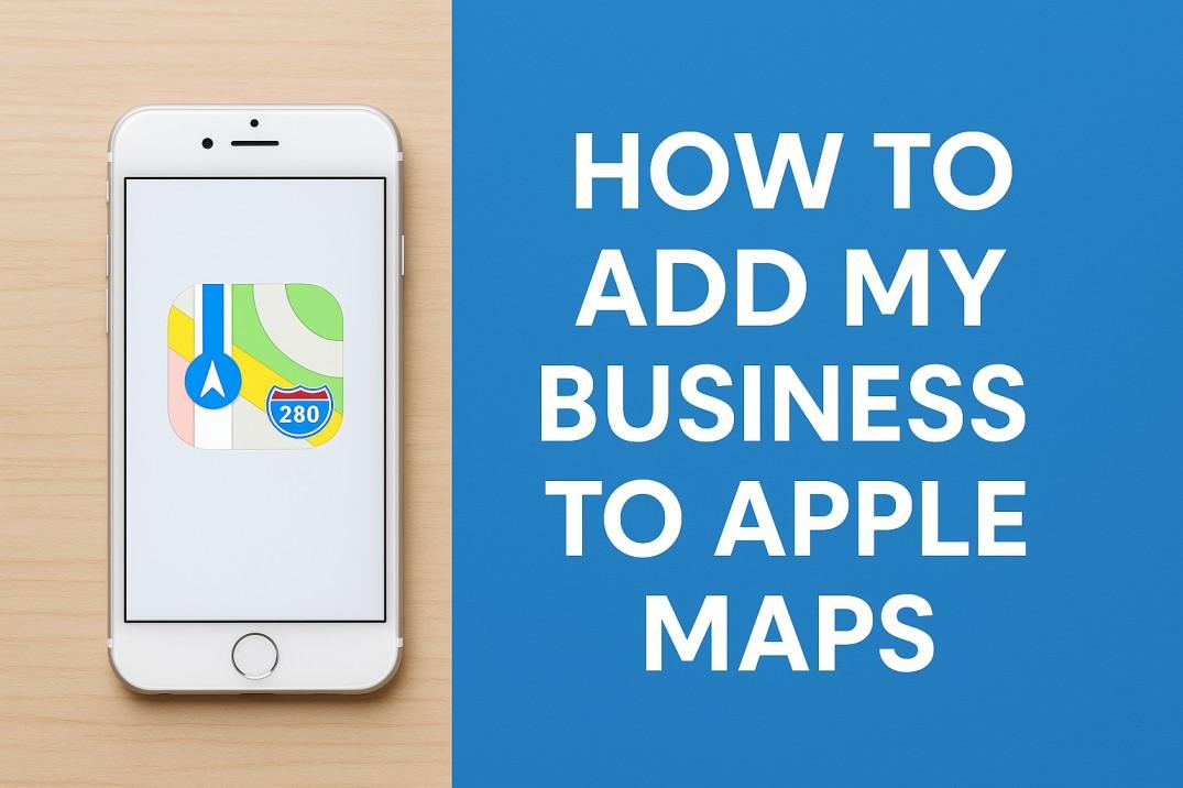 How To Add My Business To Apple Maps 2025 Guide How To Add My Business To Apple Maps 2025 Guide