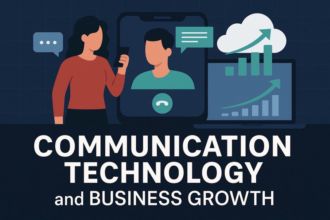 Communication technology fuels business growth by enhancing collaboration, customer engagement, efficiency, and connectivity.