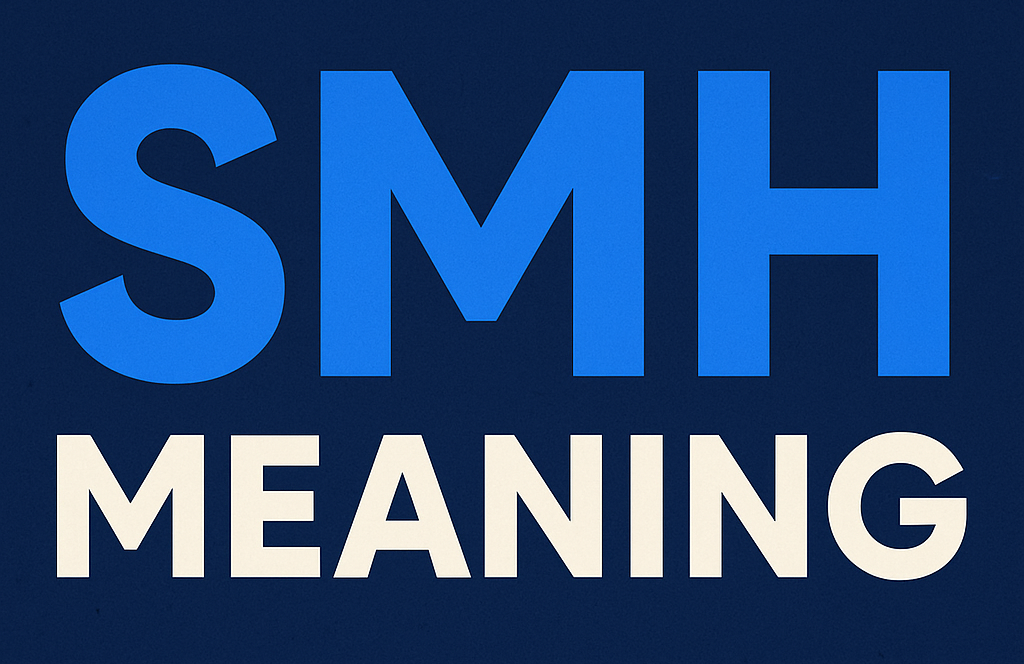 SMH Meaning: What Does SMH Mean in Text, Snapchat and Social Media?