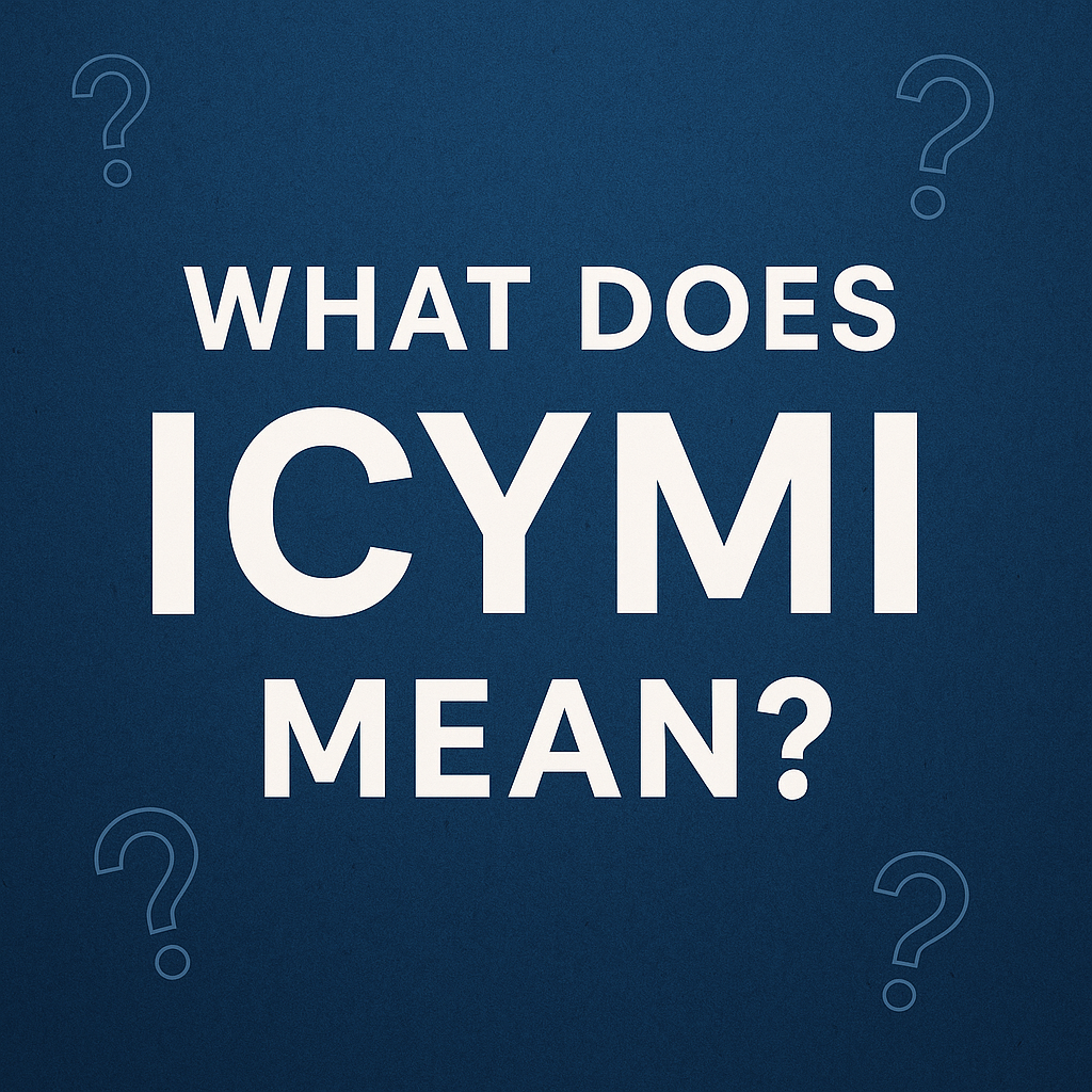 What Does ICYMI Mean? ICYMI Definition, Meaning in Texting, Social & Email