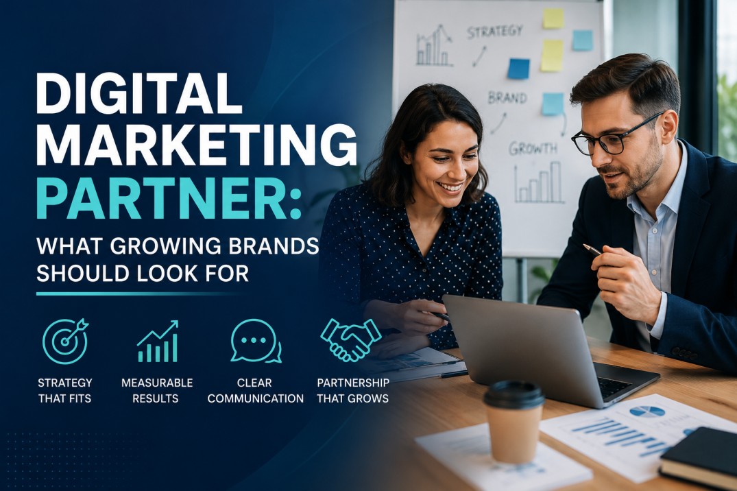 What Growing Brands Should Look for in a Results-Driven Digital Marketing Partner